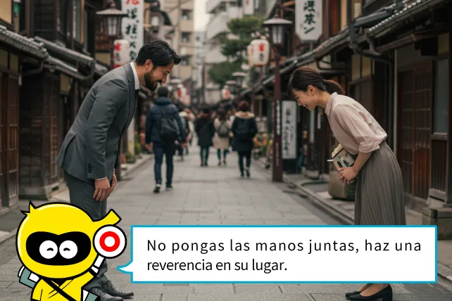 ¡No se juntan las manos al hacer una reverencia!