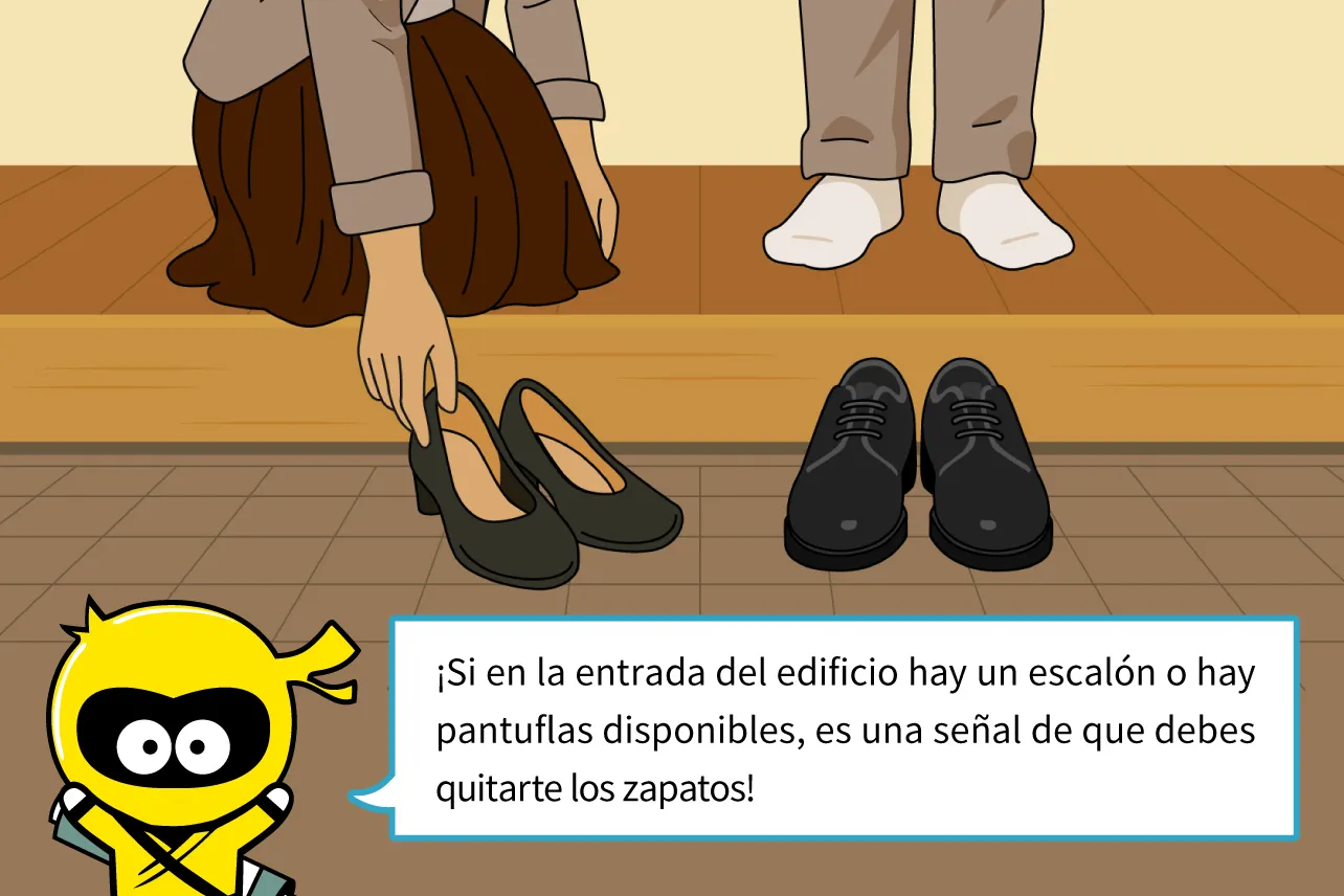 ¡Si en la entrada del edificio hay un escalón o hay pantuflas disponibles, es una señal de que debes quitarte los zapatos!
